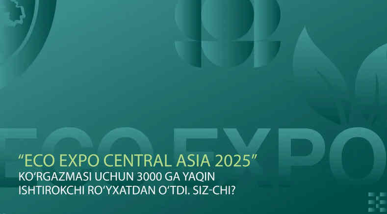 Готовность к старту Eco Expo Central Asia 2025 в Ташкенте